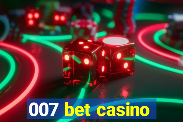 007 bet casino